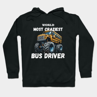 WORLD MOST CRAZIEST BUS DRIVER Hoodie